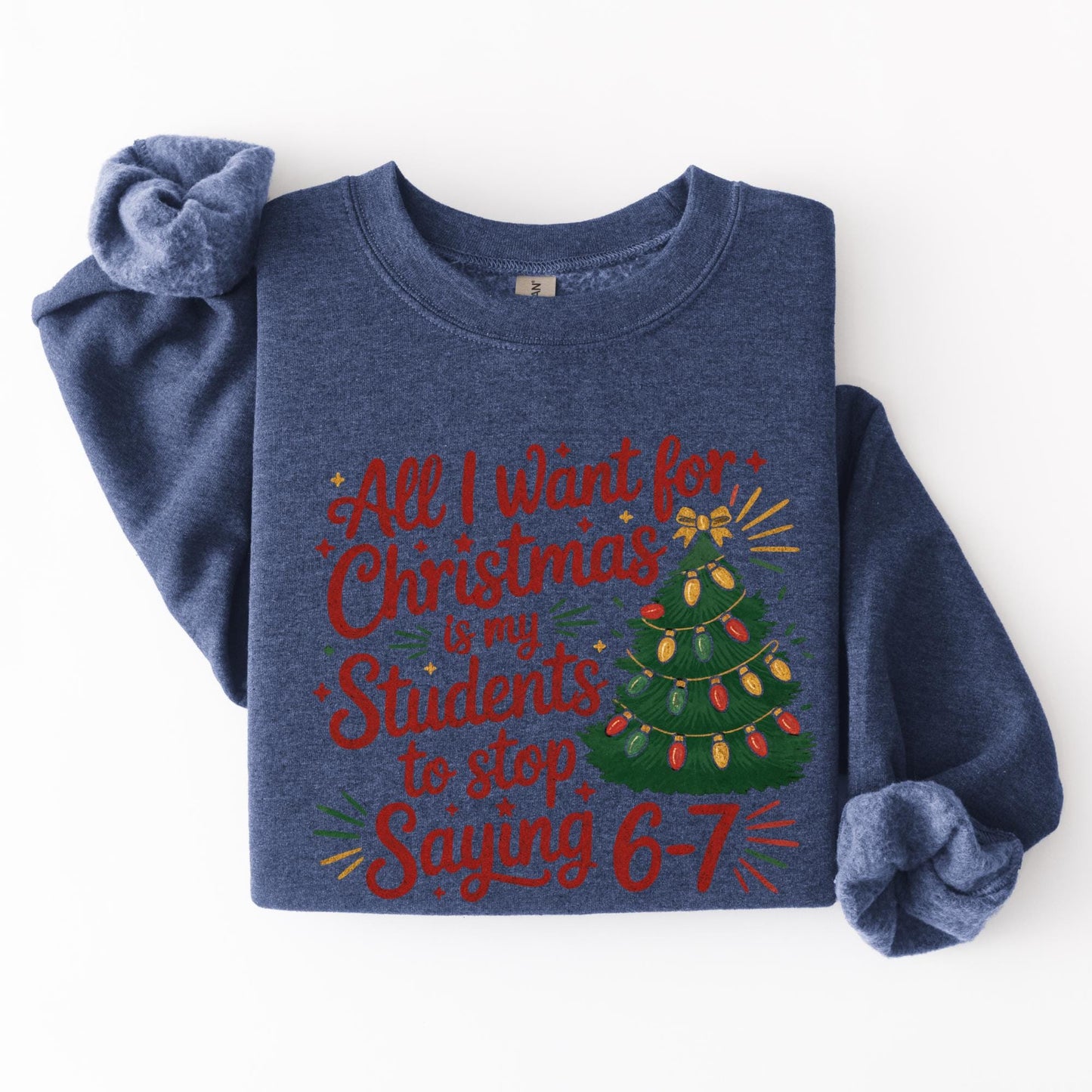 Funny Teacher Christmas Saying Sweatshirt, Students Wish Classroom Decor
