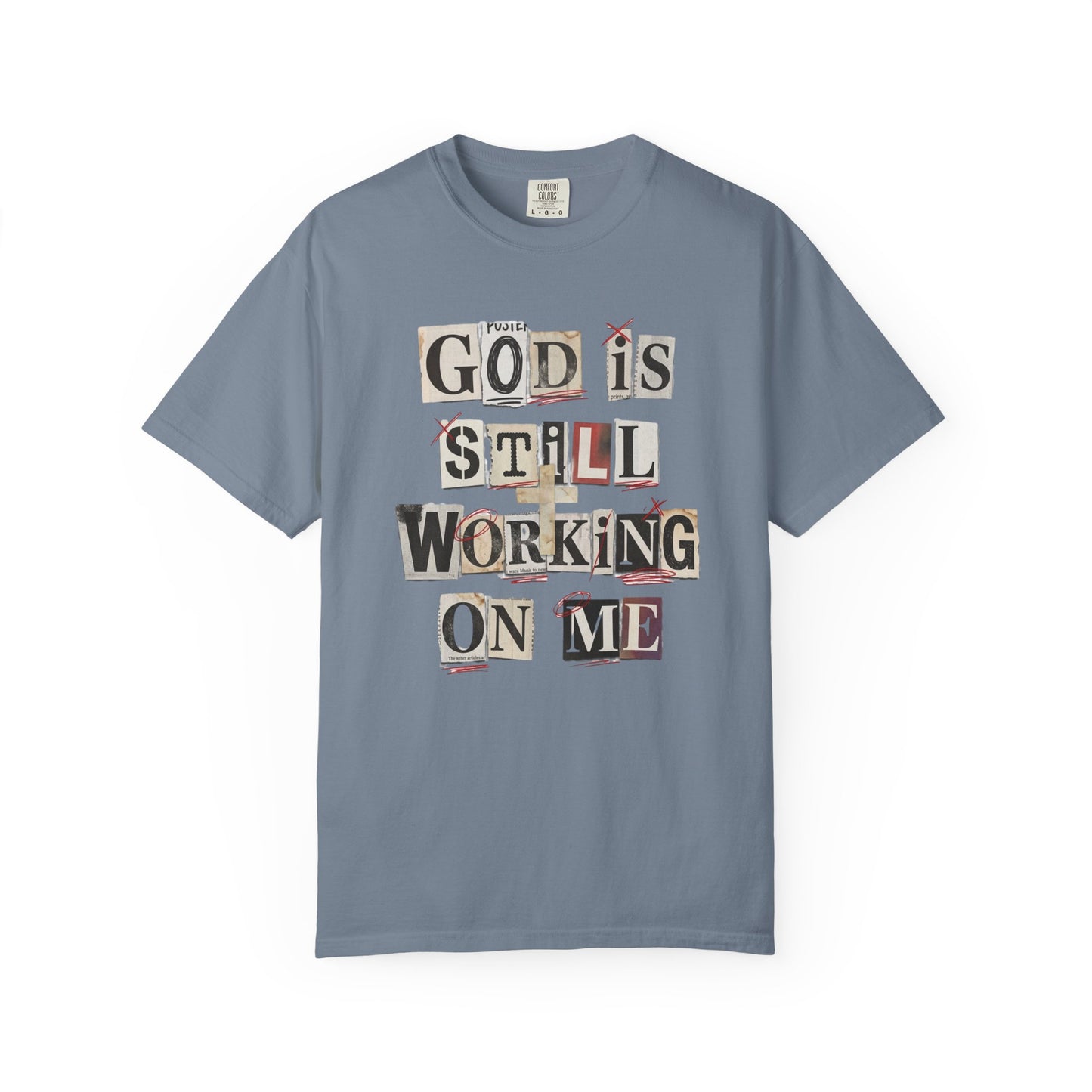 T-Shirt — "God Is Still Working On Me" Inspirational Faith Tee
