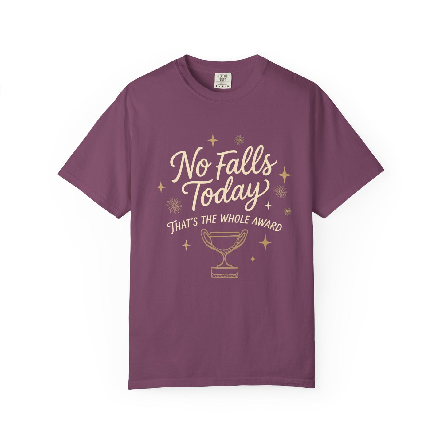 No Falls Today T-Shirt — Funny Trophy Recovery Tee