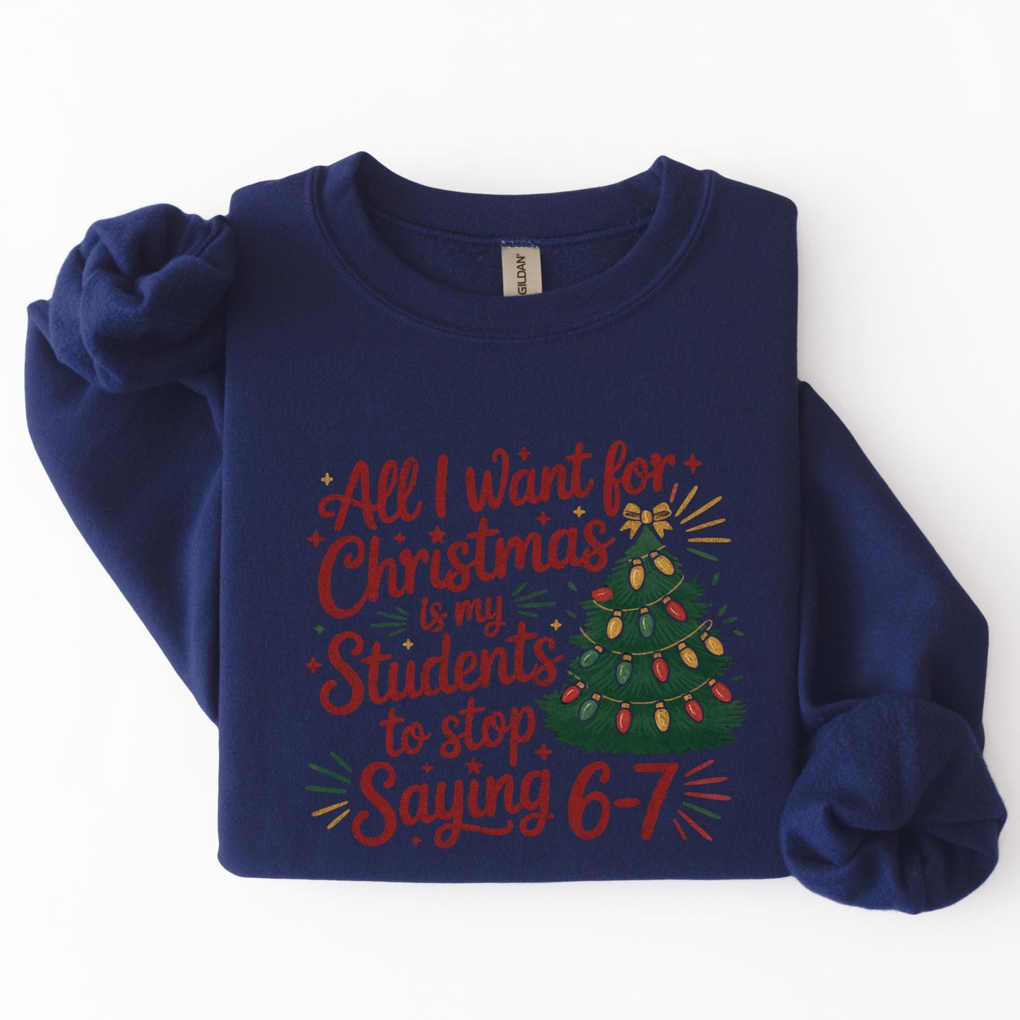 Funny Teacher Christmas Saying Sweatshirt, Students Wish Classroom Decor