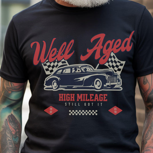 Well Aged High Mileage Shirt, Vintage Car Lover Gift, Retro Race Car Tee