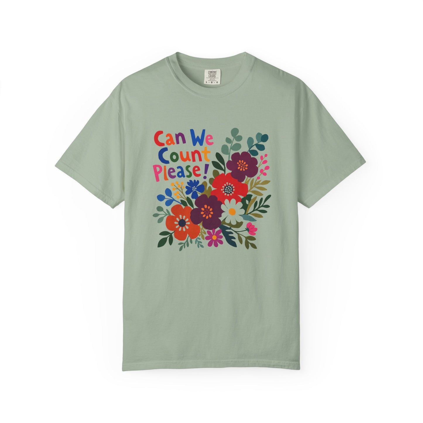 Can We Count Please? Floral Graphic T-Shirt