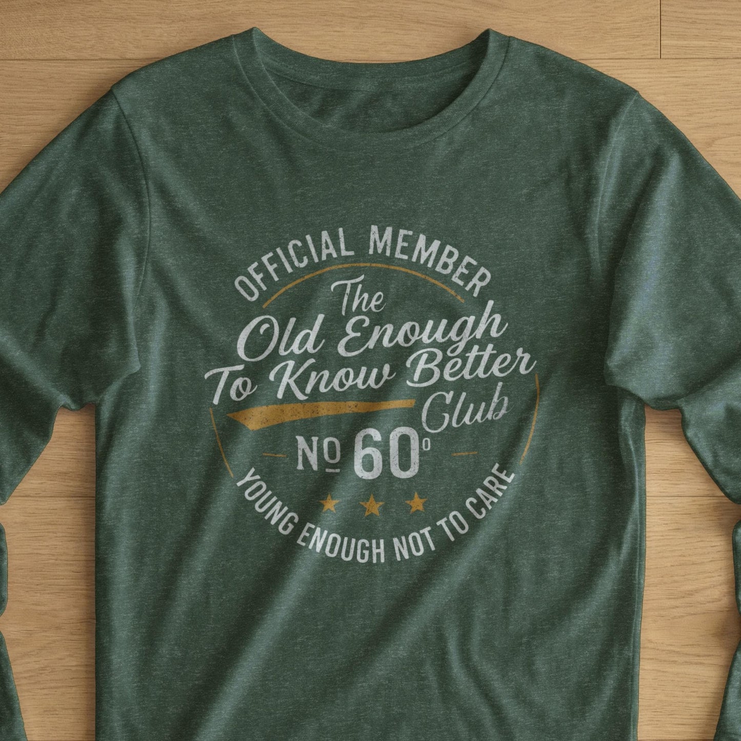 Funny 60th Birthday Club T-Shirt, Old Enough Know Better Young Care