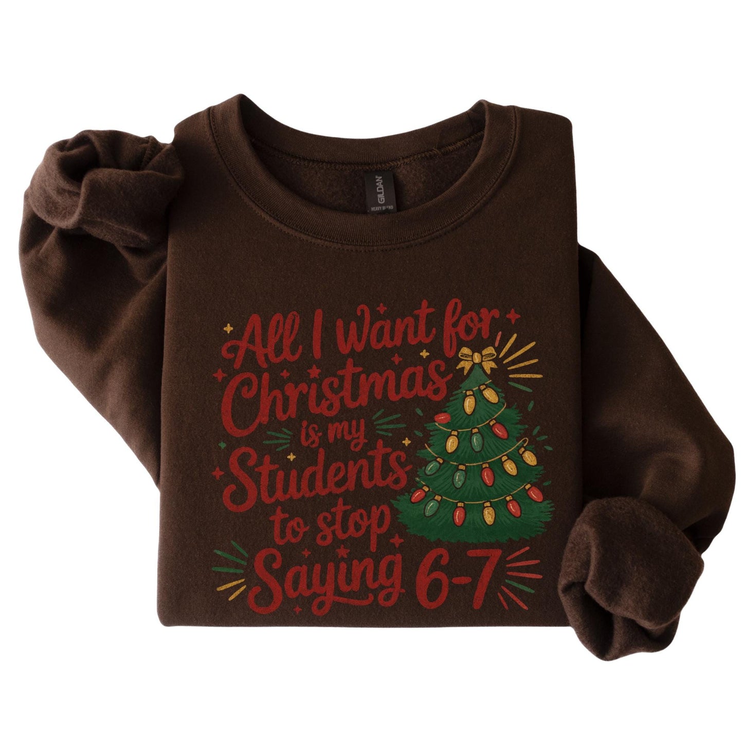 Funny Teacher Christmas Saying Sweatshirt, Students Wish Classroom Decor