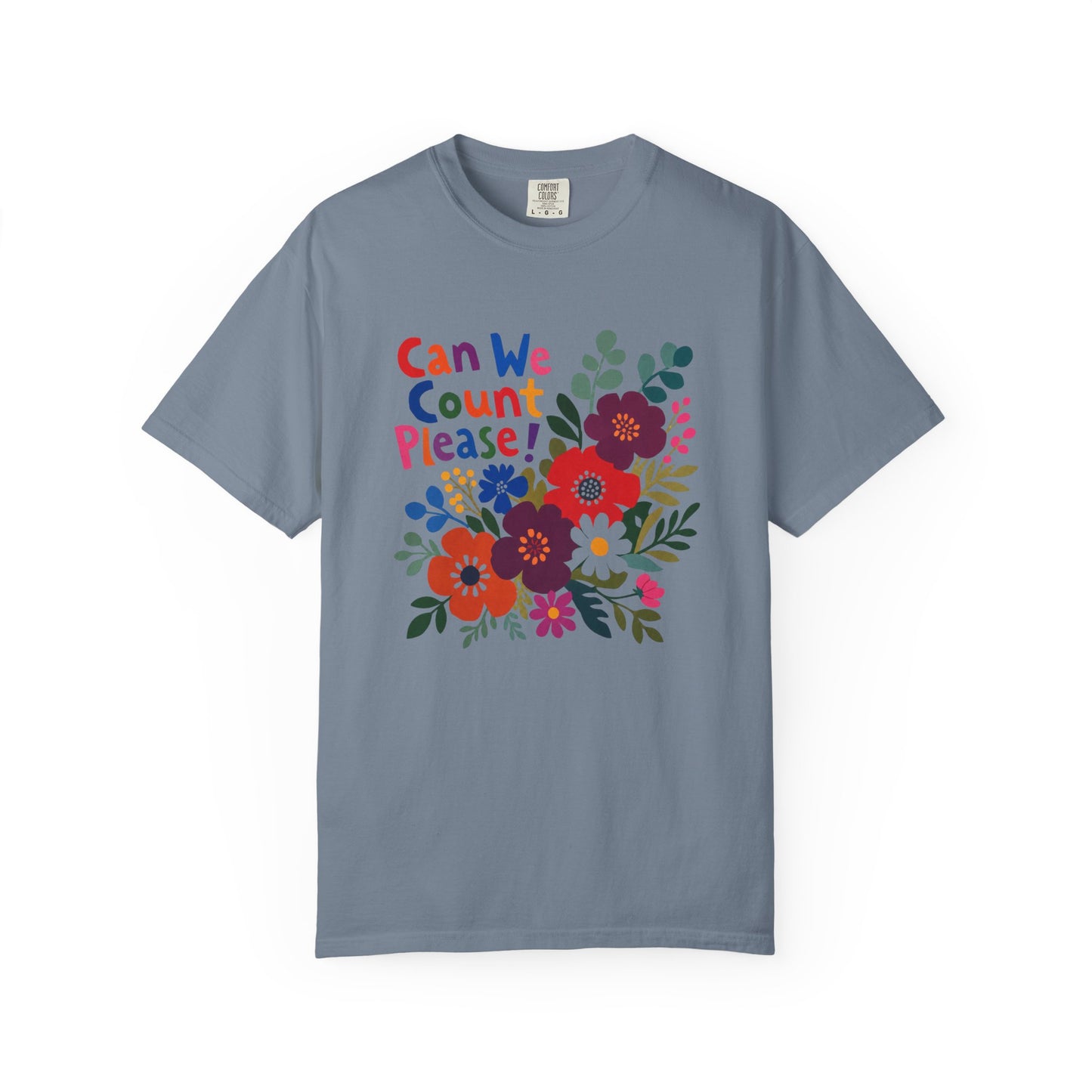 Can We Count Please? Floral Graphic T-Shirt
