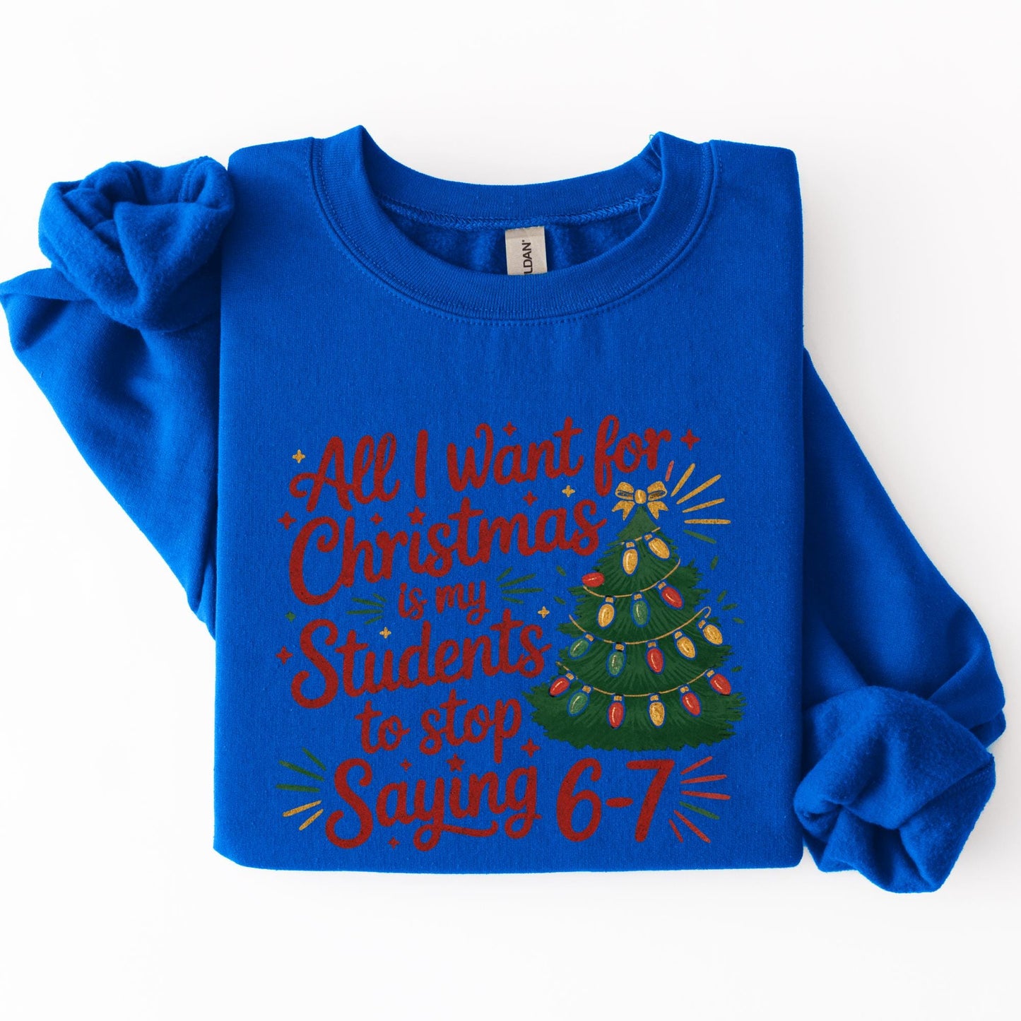 Funny Teacher Christmas Saying Sweatshirt, Students Wish Classroom Decor