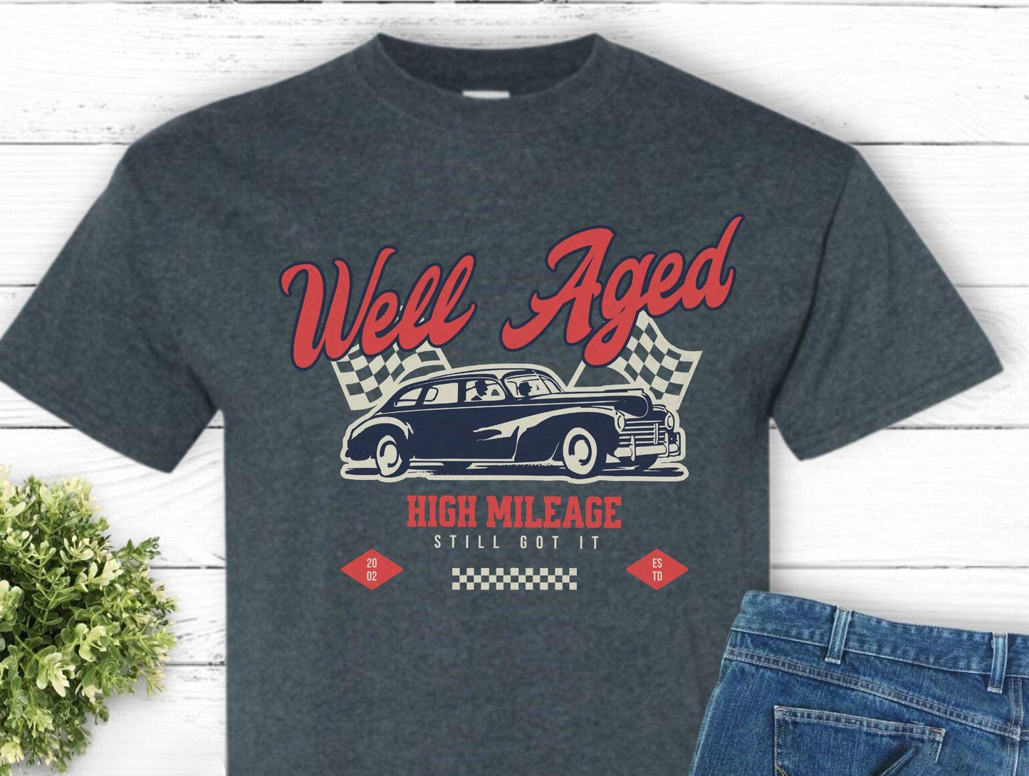 Well Aged High Mileage Shirt, Vintage Car Lover Gift, Retro Race Car Tee