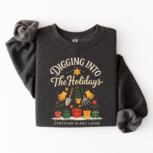 Digging Into Holidays Sweatshirt, Funny Plant Lover Christmas Shirt