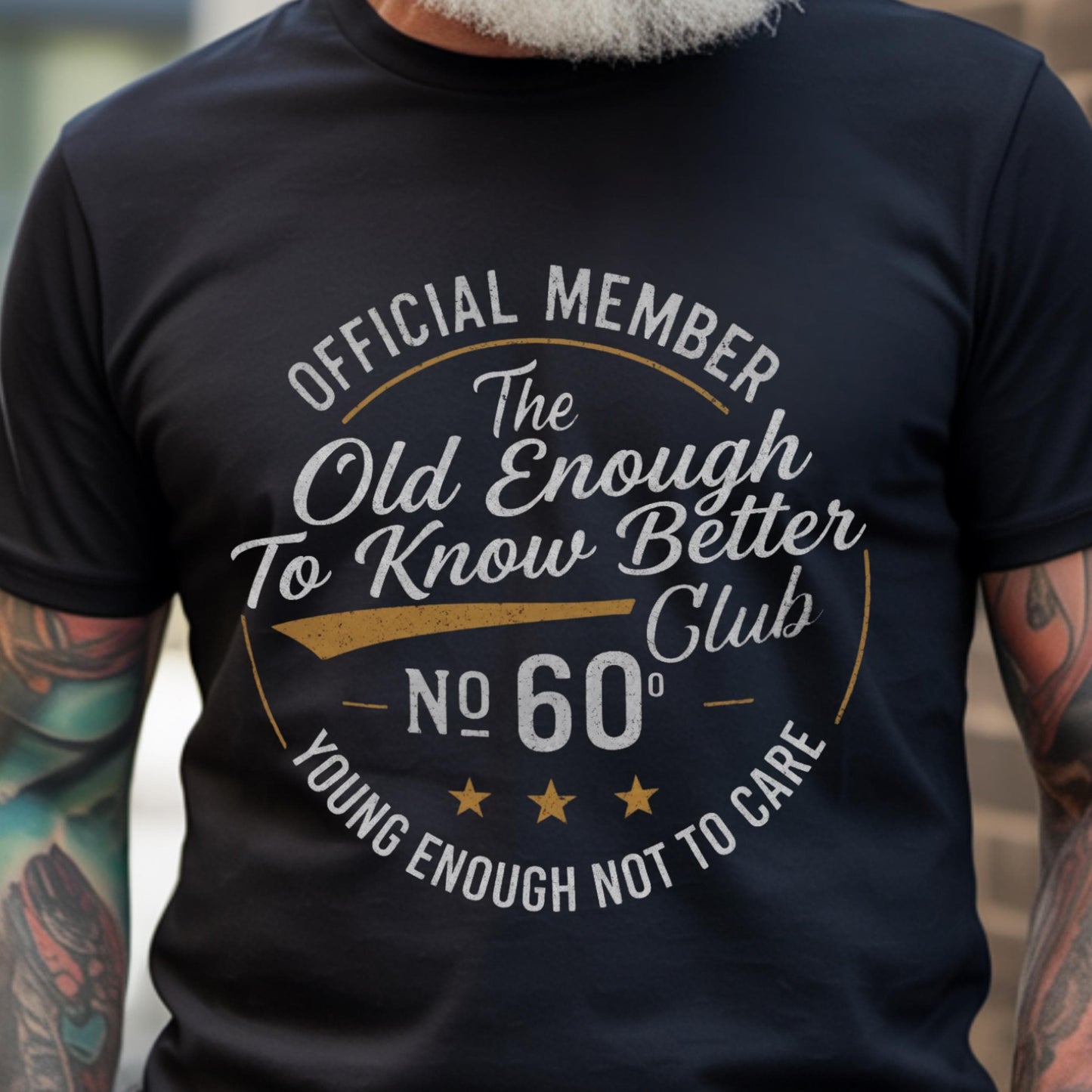 Funny 60th Birthday Club T-Shirt, Old Enough Know Better Young Care