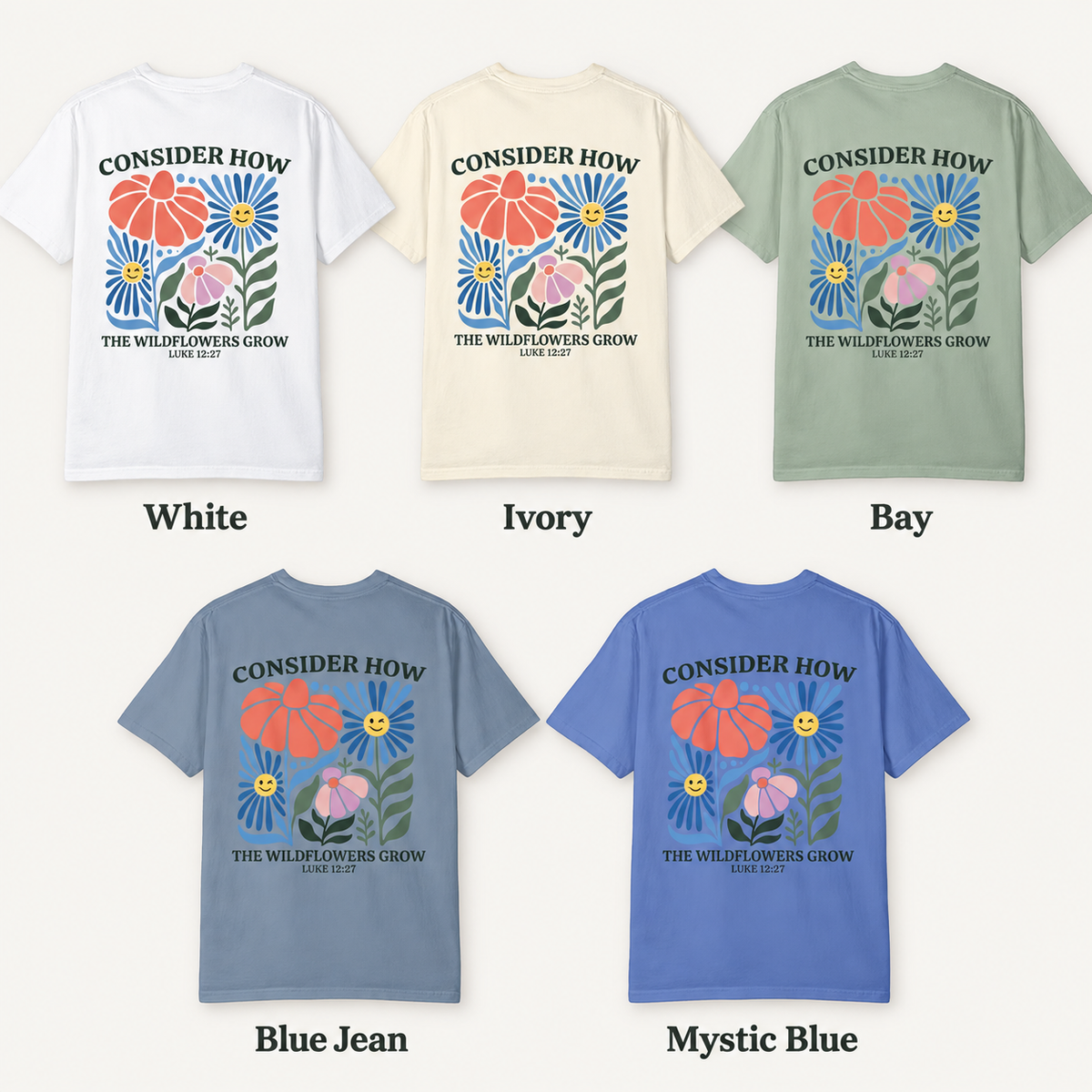 Consider How the Wildflowers Grow Comfort Colors Tee