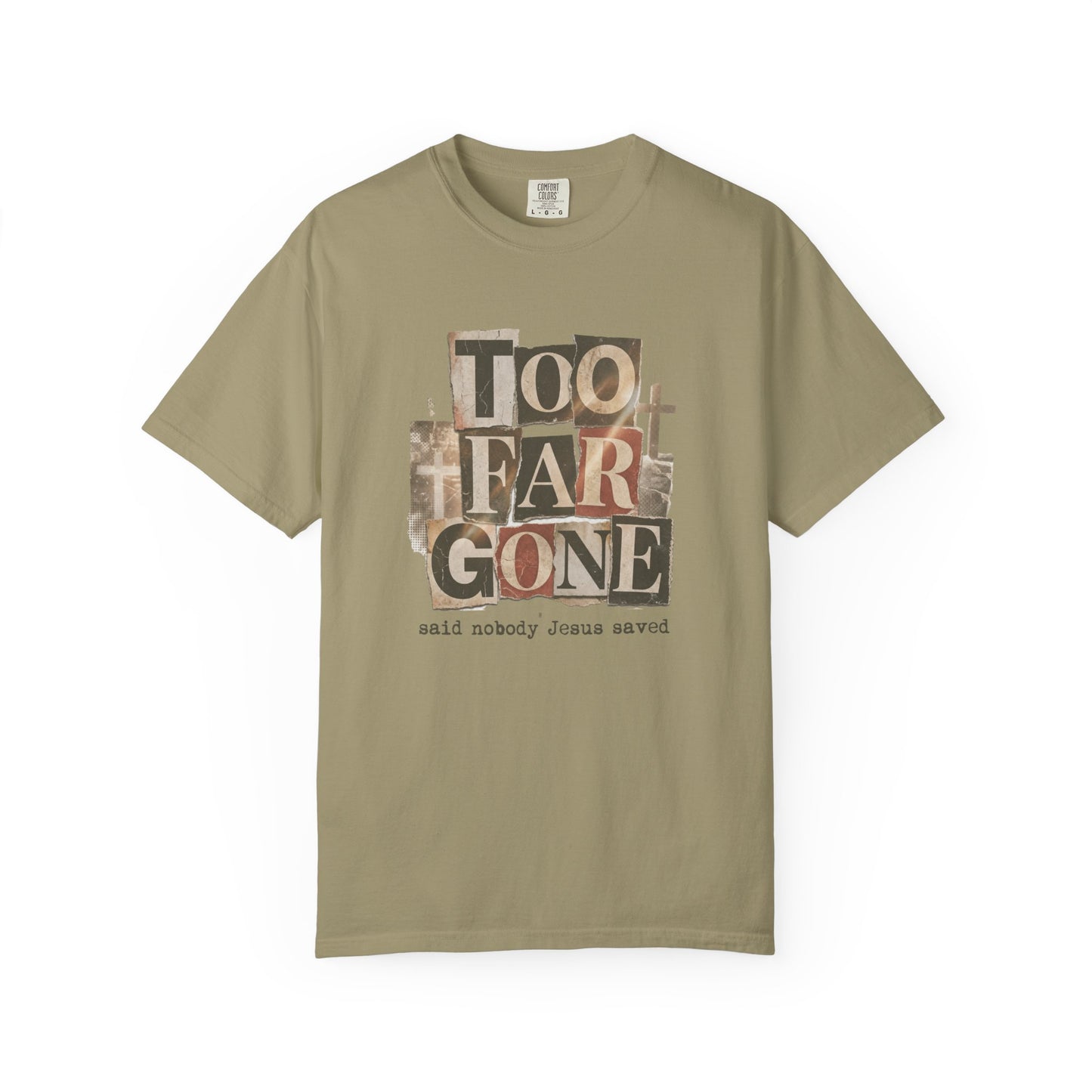 Too Far Gone Vintage Graphic T-Shirt — "said nobody Jesus saved"