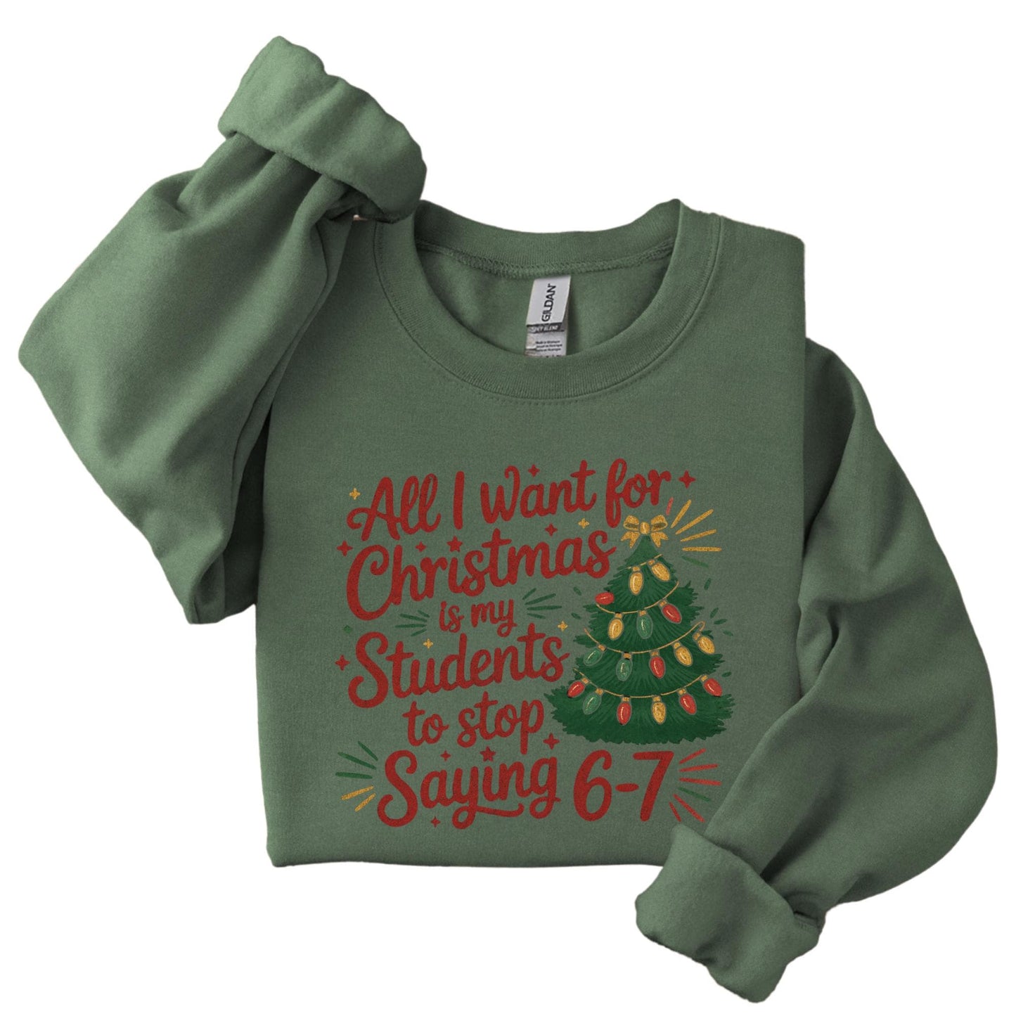 Funny Teacher Christmas Saying Sweatshirt, Students Wish Classroom Decor