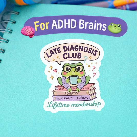 Late Diagnosis Club Frog Sticker ADHD Autism Neurodivergent Gift, AuDHD Lifetime Membership