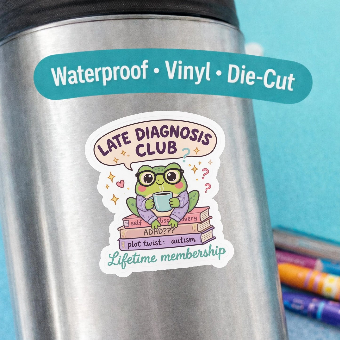 Late Diagnosis Club Frog Sticker ADHD Autism Neurodivergent Gift, AuDHD Lifetime Membership